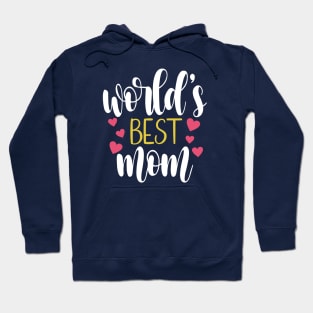 World's Best Mom Mother's Day Inspirational Quote Hoodie